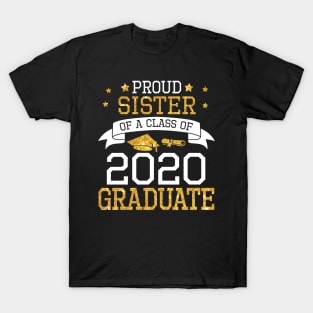 Proud Sister Of A Class Of 2020 Graduate Senior Happy Last Day Of School Graduation Day T-Shirt